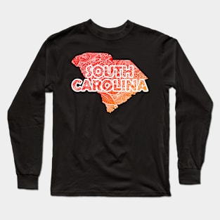 Colorful mandala art map of South Carolina with text in red and orange Long Sleeve T-Shirt